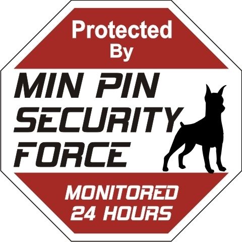 Min Pin Security Force Dog Sign  